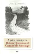 HISTORIA Y LEYENDA EN EL CAMINO DE SANTIAGO di NEBREDA, JESUS J. 