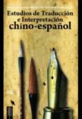 ESTUDIOS DE TRADUCCIN E INTERPRETACIN CHINO-ESPAOL di VV.AA. 