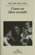 COMO UN LIBRO CERRADO de DIAZ-MAS, PALOMA 