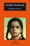 EL SABOTAJE AMOROSO de NOTHOMB, AMELIE 