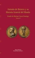 ANTONIO DE HERRERA Y SU HISTORIA GENERAL DEL MUNDO ESTUDIO DE MARIANO CUESTA DOMINGO, VOL. II de CUESTA DOMINGO, MARIANO 
