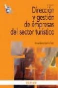 DIRECCION Y GESTION DE EMPRESAS DEL SECTOR TURISTICO (4 ED.) de MARTIN ROJO, INMACULADA 