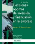 DECISIONES OPTIMAS DE INVERSION Y FINANCIACION EN LA EMPRESA de ROJO SUAREZ, JAVIER #SUAREZ SUAREZ, ANDRES S. 