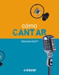 COMO CANTAR (11 ED.) de HEWITT, GRAHAM 