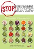 STOP RADICALES LIBRES: 150 RECETAS ANTIOXIDANTES de MARQUEZ DIAZ, MARIA DEL CARMEN 