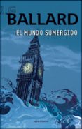 EL MUNDO SUMERGIDO di BALLARD, J.G. 