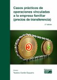CASOS PRCTICOS DE OPERACIONES VINCULADAS A LA EMPRESA FAMILIAR (PRECIOS DE TRANSFERENCIA) di CORDON EZQUERRO, TEODORO 