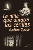 LA NIA QUE AMABA LAS CERILLAS de SOUCY, GAETAN 