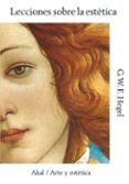 LECCIONES SOBRE LA ESTETICA de HEGEL, GEORG WILHELM FRIEDRICH 