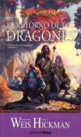 EL RETORNO DE LOS DRAGONES (TRILOGIA CRONICAS DE LA DRAGONLANCE 1 ) de WEIS, MARGARET  HICKMAN, TRACY 