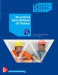 RELACIONES EN EL ENTORNO DE TRABAJO (CICLO FORMATIVO GRADO SUPERI OR) de GAGO GARCIA, LOURDES  ESCALANTE RUIZ, EVA 