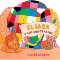 ELMER Y LOS CONTRARIOS de MCKEE, DAVID 