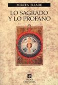 LO SAGRADO Y LO PROFANO de ELIADE, MIRCEA 
