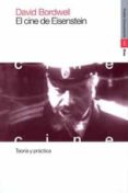 EL CINE DE EISENSTEIN: TEORIA Y PRACTICA de BORDWELL, DAVID 