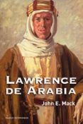 LAWRENCE DE ARABIA de MACK, JOHN E. 