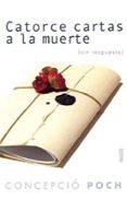 CATORCE CARTAS A LA MUERTE (SIN RESPUESTA) de POCH, CONCEPCIO 