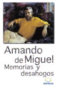 MEMORIAS Y DESAHOGOS de MIGUEL, AMANDO DE 