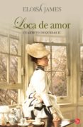 LOCA DE AMOR (CUARTETO DUQUESAS II) de JAMES, ELOISA 