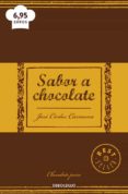 SABOR A CHOCOLATE de CARMONA SARMIENTO, JOSE CARLOS 