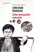 UNA SENSACION EXTRAA de PAMUK, ORHAN 