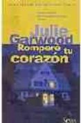 ROMPERE TU CORAZON de GARWOOD, JULIE 