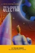 POR EL CAMINO DE ULECTRA (IV PREMIO ANAYA DE LITERATURA INFANTIL Y JUVENIL) de CASARIEGO CORDOBA, MARTIN 