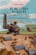EL FUTURO ROBADO de CARIDE, RAMON 