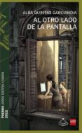AL OTRO LADO DE LA PANTALLA de QUINTAS GARCIANDIA, ALBA 
