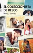 EL COLECCIONISTA DE BESOS de RAMOS, PEDRO 