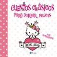 CUENTOS CLASICOS PARA DORMIR FELICES (HELLO KITTY) de MENENDEZ, ELVIRA ALVAREZ MENENDEZ, PABLO 