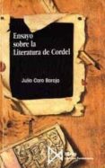 ENSAYO SOBRE LITERATURA DE CORDEL di CARO BAROJA, JULIO 