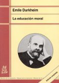 LA EDUCACION MORAL de DURKHEIM, EMILE 
