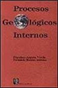 PROCESOS GEOLOGICOS INTERNOS de ANGUITA VIRELLA, FRANCISCO  MORENO SERRANO, FERNANDO 