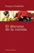 EL DISCURSO DE LA CORRIDA di ZUMBIEHL, FRANOIS 