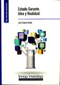 ESTADO GARANTE. IDEA Y REALIDAD di ESTEVE PARDO, JOSE 