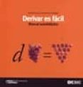 DERIVAR ES FACIL: MANUAL AUTODIDACTICO de CASTELEIRO VILLALBA, JOSE MANUEL 