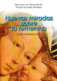 NUEVAS MIRADAS SOBRE LO FEMENINO de JIMENEZ, LYDIA 