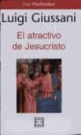 EL ATRACTIVO DE JESUS di GIUSSANI, LUIGI 