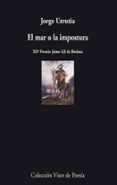 EL MAR O LA IMPOSTURA de URRUTIA GOMEZ, JORGE 