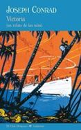 VICTORIA: UN RELATO DE LAS ISLAS de CONRAD, JOSEPH 