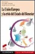 LA UNION EUROPEA Y LA CRISIS DEL ESTADO DEL BIENESTAR de OUTES, XOSE LUIS  VENCE, XAVIER 