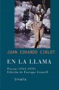 EN LA LLAMA: POESIA (1943-1959) de CIRLOT LAPORTA, JUAN EDUARDO 