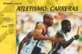 ATLETISMO: CARRERAS (CONOCER EL DEPORTE) di VV.AA. 