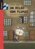 EL RELOJ CON PLUMAS (LIBROSAURIO: + DE 6 AOS) de ALIAGA, ROBERTO 