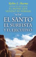 EL SANTO, EL SURFISTA Y EL EJECUTIVO de SHARMA, ROBIN S. 