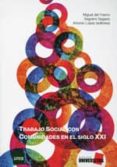 TRABAJO SOCIAL CON COMUNIDADES EN EL SIGLO XXI di LOPEZ PELAEZ, ANTONIO  FRESNO GARCIA, MIGUEL DEL 