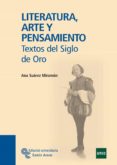 LITERATURA, ARTE Y PENSAMIENTO. TEXTOS LITERARIOS DEL SIGLO DE OR O de SUAREZ MIRAMON, ANA 