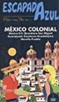 MXICO COLONIAL 2017 (ESCAPADA AZUL) de GARCIA MARIN, JESUS 