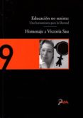 EDUCACION NO SEXISTA: UNA HERRAMIENTA PARA LA LIBERTAD di VV.AA. 
