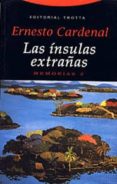 LAS INSULAS EXTRAAS: MEMORIAS 2 de CARDENAL, ERNESTO 